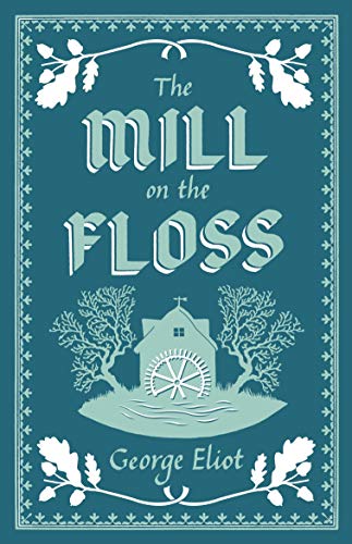 Stock image for The Mill on the Floss (Alma Classics Evergreens): George Eliot: Annotated Edition (Alma Classics Evergreens) for sale by WorldofBooks