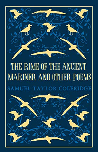9781847497529: The Rime Of The Ancient Mariner And Other Poems: Annotated Edition – This collection brings together poetry written throughout Coleridge’s life (Great Poets Series)