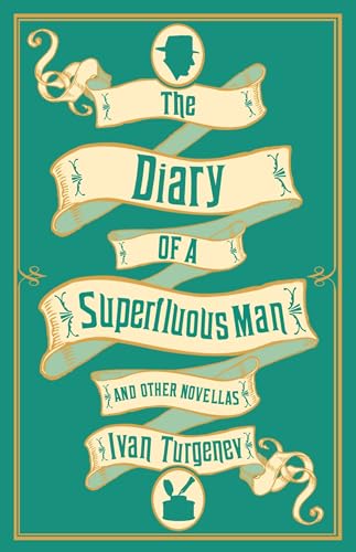 Beispielbild fr The Diary of a Superfluous Man and Other Novellas: New Translation (Alma Classics): Newly Translated and Annotated  " Also includes   Asya   and   First Love   zum Verkauf von AwesomeBooks