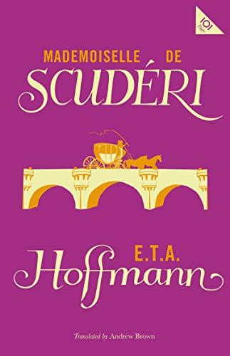 9781847498335: Mademoiselle De Scuderi: E. T. A. Hoffman (Alma Classics 101 Pages)