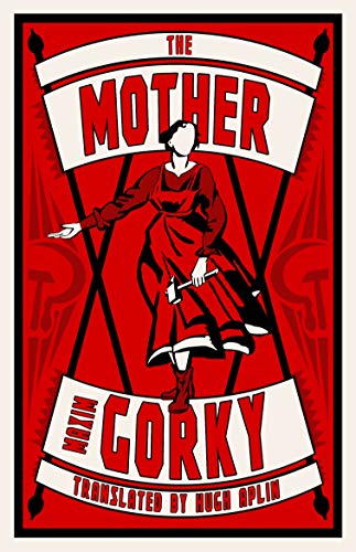 9781847498533: The Mother: New Translation (Alma Classics): Maxim Gorky