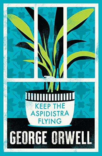 Beispielbild fr Keep the Aspidistra Flying (Alma Classics Evergreens): George Orwell zum Verkauf von Red's Corner LLC
