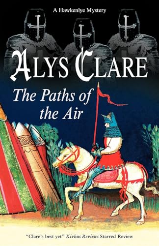 The Paths of the Air (Hawkenlye Mysteries) (9781847510907) by Clare, Alys