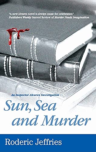 9781847511072: Sun, Sea and Murder (An Inspector Alvarez Mystery)