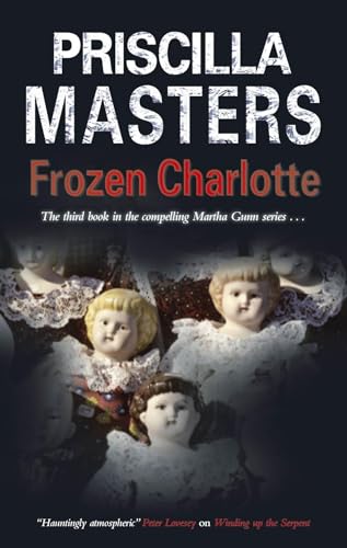 Stock image for Frozen Charlotte: 3 (A Martha Gunn Mystery) for sale by WorldofBooks
