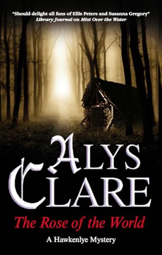 Rose of the World (Hawkenlye Mysteries, 13) (9781847513434) by Clare, Alys