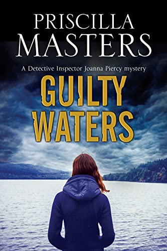 Beispielbild fr Guilty Waters: A Joanna Piercy British police procedural (A Joanna Piercy Mystery) zum Verkauf von The Sly Fox