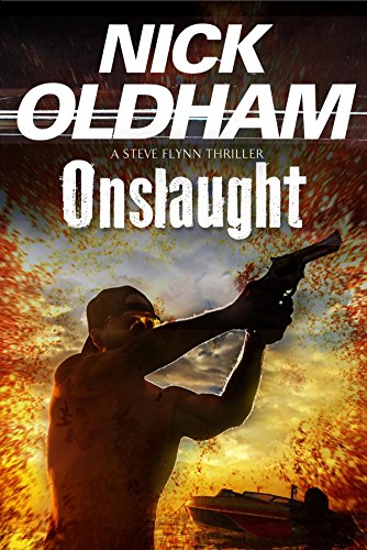 Stock image for Onslaught: First in a New Series: 1 (A Steve Flynn Thriller) for sale by WorldofBooks
