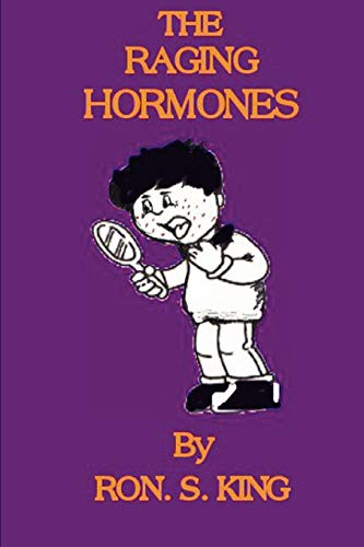 Raging Hormones - King, Ron S.