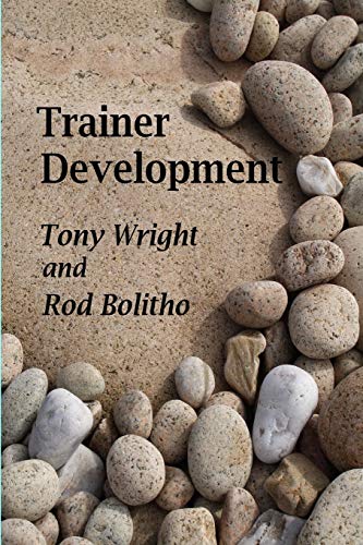 Trainer Development (9781847532329) by Wright, Tony; Bolitho, Rod