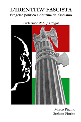 L'Identita' Fascista Progetto politico e dottrina del fascismo - Marco Piraino