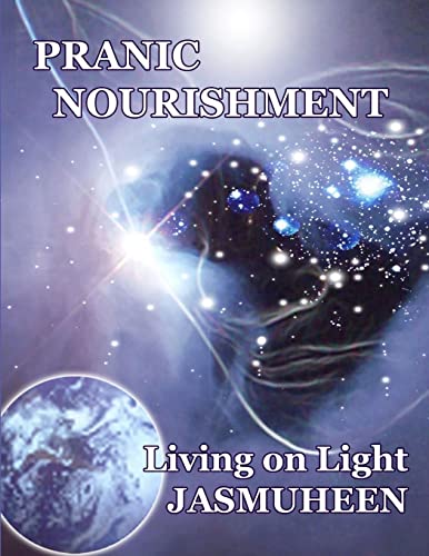 Imagen de archivo de PRANIC NOURISHMENT - Nutrition for the New Millennium - Living on Light Series (Divine Nutrition) a la venta por Abyssbooks