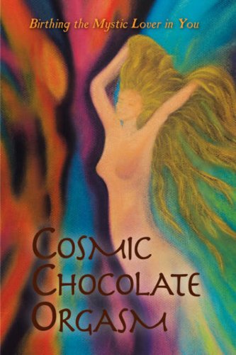 Beispielbild fr COSMIC CHOCOLATE ORGASM zum Verkauf von Books From California