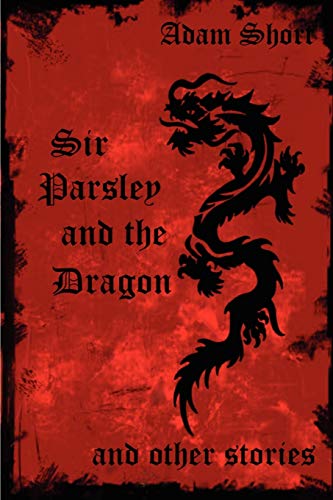 Imagen de archivo de Sir Parsley and the Dragon and Other Stories a la venta por WorldofBooks