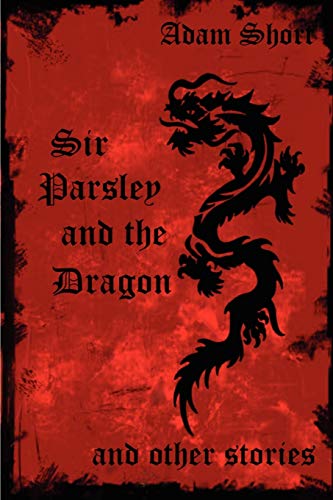 Stock image for Sir Parsley and the Dragon and Other Stories for sale by WorldofBooks