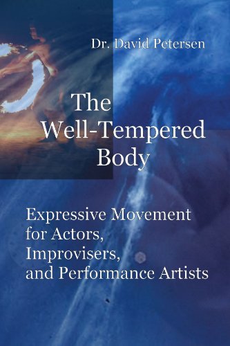 9781847535641: The Well-Tempered Body: Expressive Movement for Actors, Improvisers, and Performance Artists