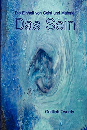 9781847537034: Das Sein. Die Einheit von Geist und Materie (German Edition)