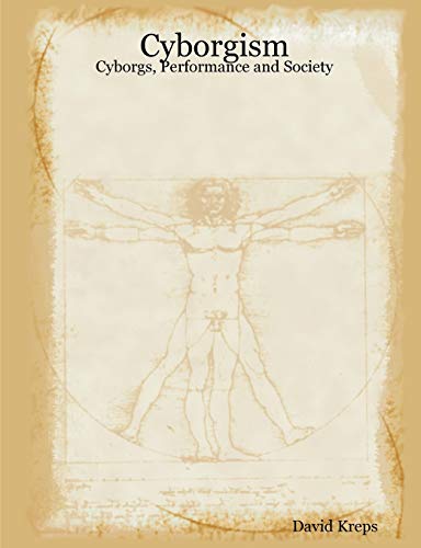 Imagen de archivo de Cyborgism: Cyborgs, Performance And Society a la venta por GreatBookPrices