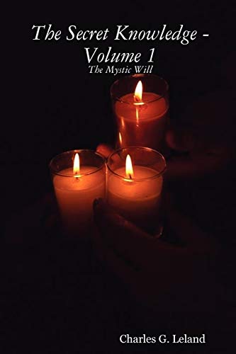 Stock image for The Secret Knowledge Volume 1 The Mystic Will for sale by PBShop.store US