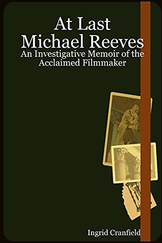 Imagen de archivo de At Last Michael Reeves: An Investigative Memoir of the Acclaimed Filmmaker a la venta por Chiron Media