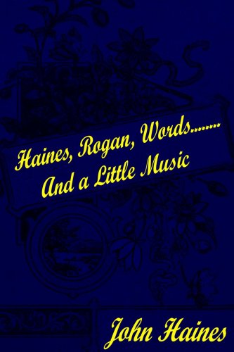 Haines, Rogan, Words...and a Little Music (9781847539052) by Haines, John