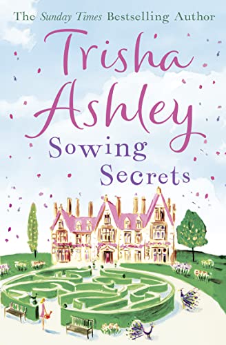9781847563101: Sowing Secrets: The heartwarming read from the Sunday Times bestseller