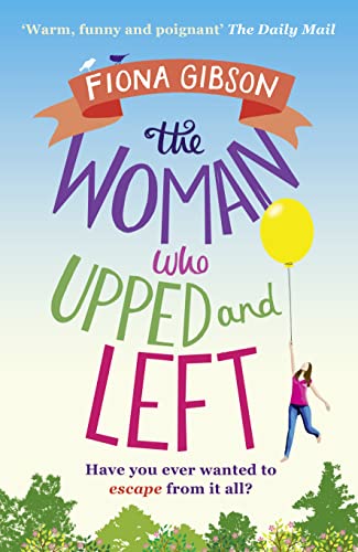 9781847563675: The Woman Who Upped and Left: A laugh-out-loud read that will put a spring in your step!