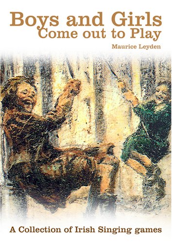 Stock image for Boys and Girls Come Out to Play: Irish Singing Games for sale by WorldofBooks
