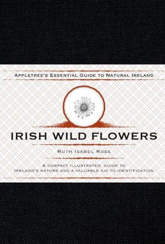 Stock image for Appletree's Essential Guide To Natural Ireland - Irish Wild Flowers: A Compact Illustrated Guide to Ireland's Nature and a Valuable Aid to Identification for sale by Revaluation Books