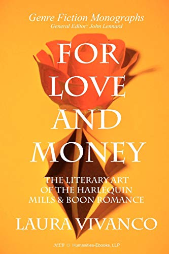 Beispielbild fr For Love and Money: The Literary Art of the Harlequin Mills & Boon Romance zum Verkauf von ThriftBooks-Dallas
