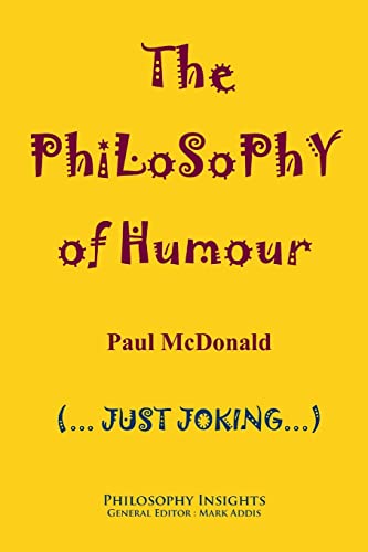 Imagen de archivo de The Philosophy of Humour (Philosophy Insights) a la venta por WorldofBooks