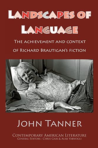 Beispielbild fr Landscapes of Language: the Achievement and Context of Richard Brautigan's Fiction zum Verkauf von Chiron Media