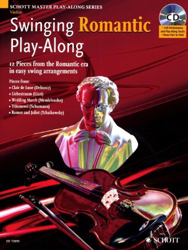 9781847610386: Swinging romantic play-along violon +cd: 12 Pieces from the Romantic Era in Easy Swing Arrangements for Violin (Schott Master Play-along Series)