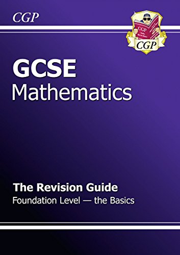 9781847626455: GCSE Maths Revision Guide - Foundation The Basics (A*-G Resits)