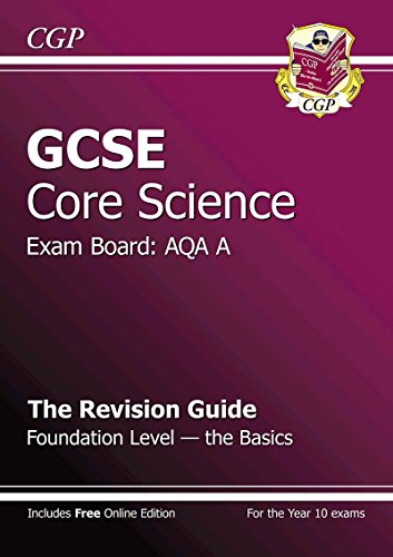 Beispielbild fr GCSE Core Science AQA A Revision Guide - Foundation The Basics (with online edition) (A*-G course) (Foundation the Basics Revision) zum Verkauf von AwesomeBooks