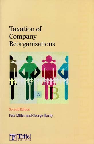 Taxation of Company Reorganisations (9781847661302) by Miller, Pete; Hardy, Peter