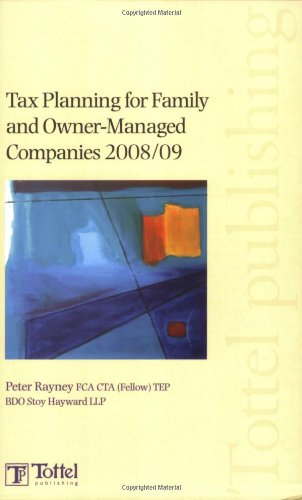 Tax Planning for Family and Owner-Managed Companies 2008/09: Tax Annual (9781847661500) by Rayney, Peter