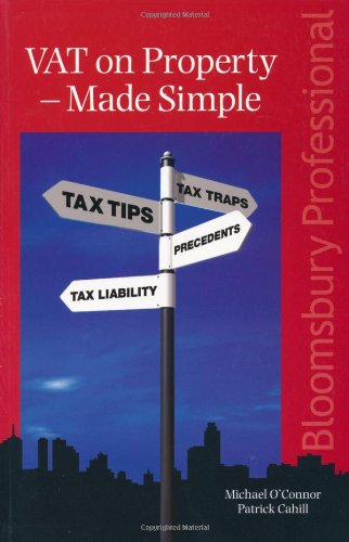 VAT on Property - Made Simple (9781847662576) by O'Connor, Michael; Cahill, Patrick