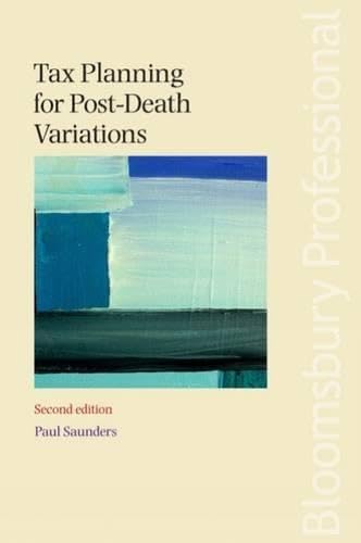 Tax Planning for Post-death Variations: Second Edition (9781847663610) by Laidlow, Philip; Saunders, Paul