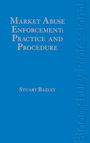 Market Abuse Enforcement: Practice and Procedure (9781847665416) by Bazley, Stuart