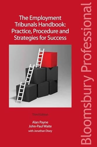 The Employment Tribunals Handbook: Practice, Procedure and Strategies for Success (9781847666727) by Payne, Alan; Waite, John-Paul