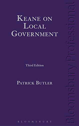 9781847667311: Keane on Local Government: A Guide to Irish Law (Third Edition)