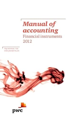 Beispielbild fr Manual of Accounting: Financial Instruments 2012 2012 zum Verkauf von Goldstone Books