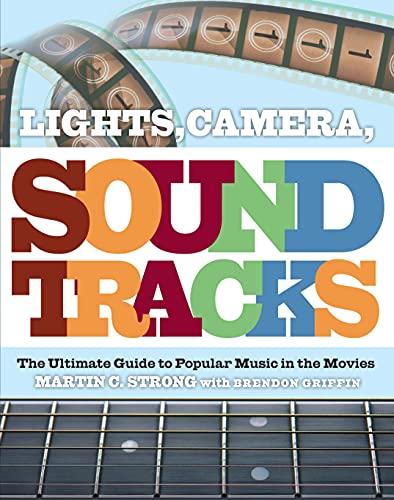 Beispielbild fr Lights, Camera, Soundtracks: The Ultimate Guide to Popular Music in the Movies zum Verkauf von medimops