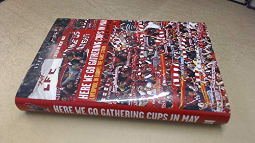 9781847671660: Here We Go Gathering Cups In May: Liverpool In Europe, The Fans' Story