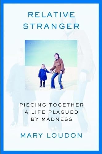 Stock image for Relative Stranger: Piecing Together a Life Plagued by Madness for sale by Montclair Book Center