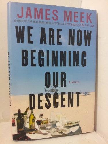 Beispielbild fr We Are Now Beginning Our Descent: A Novel zum Verkauf von Open Books