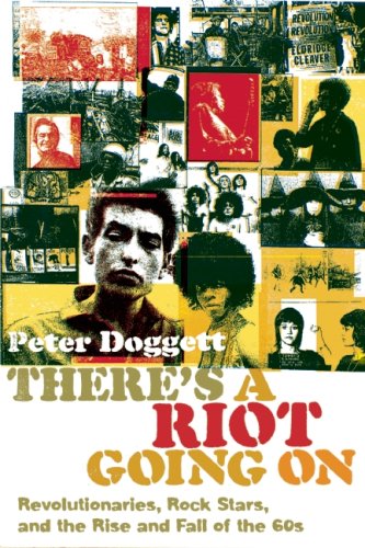 Beispielbild fr There's a Riot Going On: Revolutionaries, Rock Stars, and the Rise and Fall of the '60s zum Verkauf von WorldofBooks