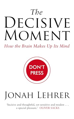 9781847673145: The Decisive Moment: How The Brain Makes Up Its Mind