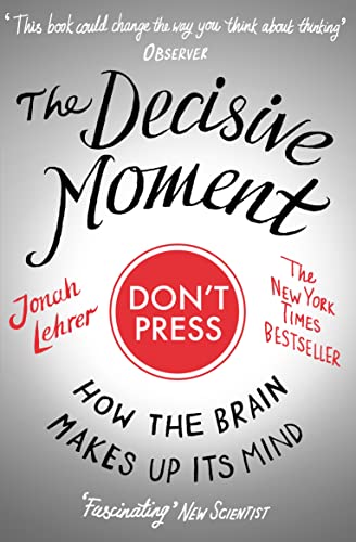 Beispielbild fr The Decisive Moment: How The Brain Makes Up Its Mind zum Verkauf von AwesomeBooks